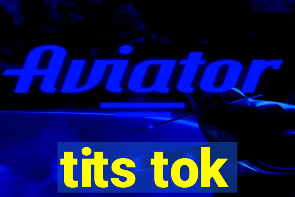 tits tok